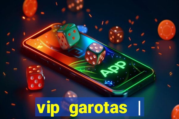 vip garotas | acompanhantes santa maria